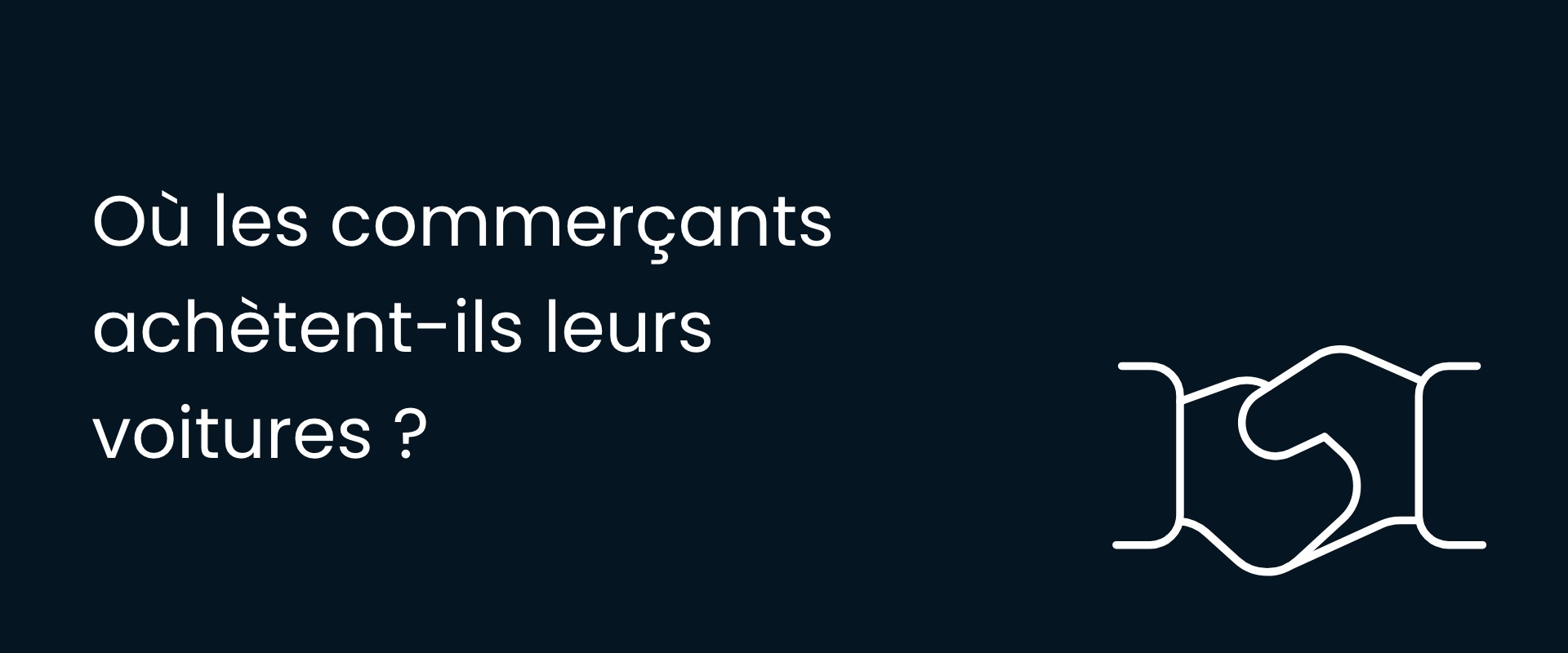 Où les commerçants achètent-ils leurs voitures